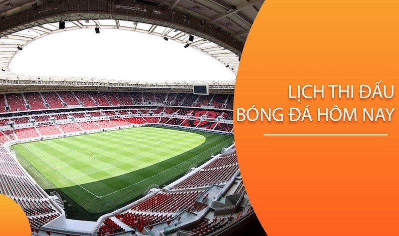 Lịch thi đấu - Xem sớm nhất và chính xác tại website 90Phut 27 Lịch thi đấu bóng đá của các giải bóng đá nổi tiếng